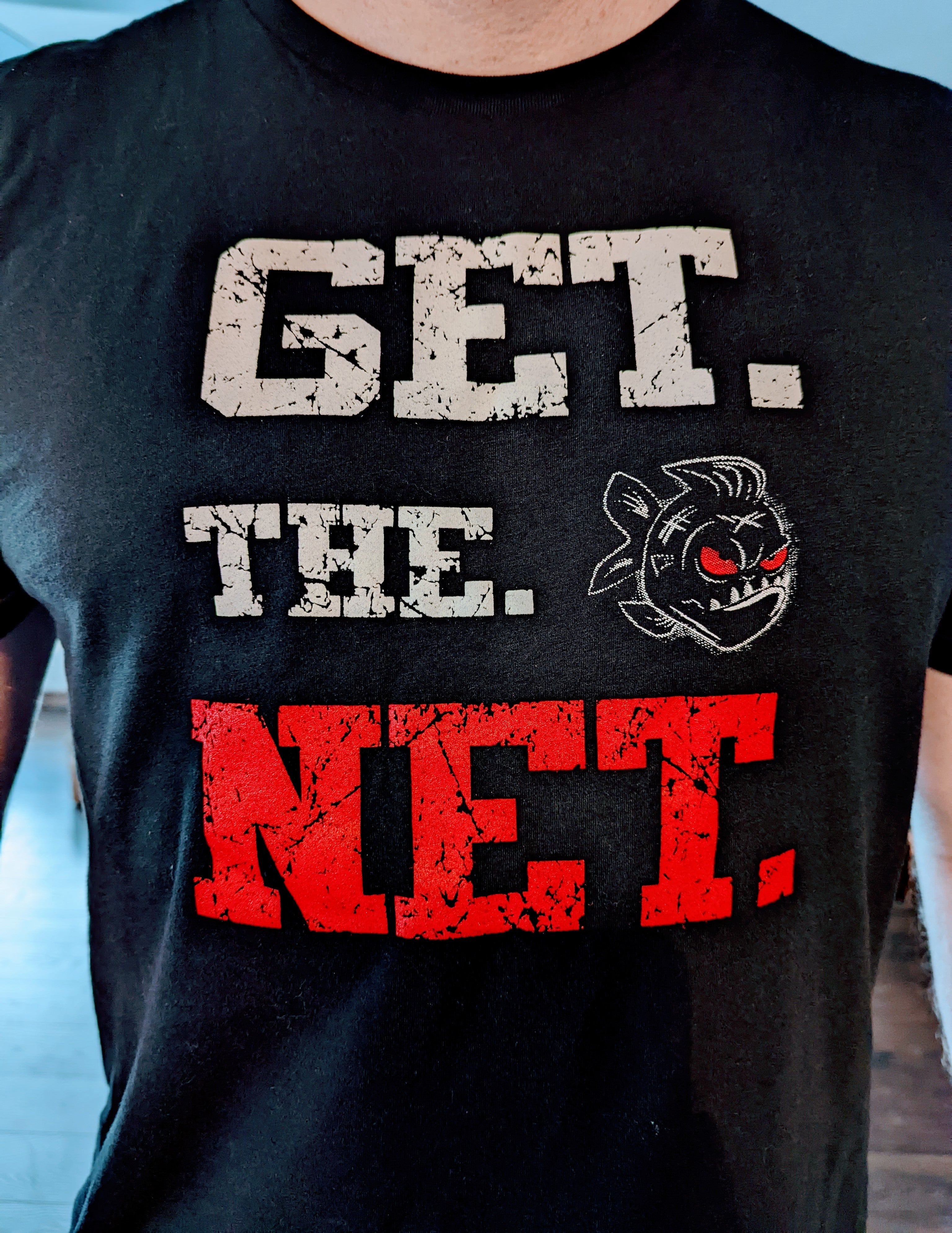 Netr T Shirt Get The Net T-Shirt – Fishing Addiction Gear